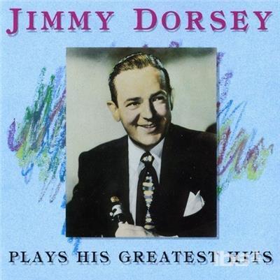 Plays His Greatest Hits - CD Audio di Jimmy Dorsey