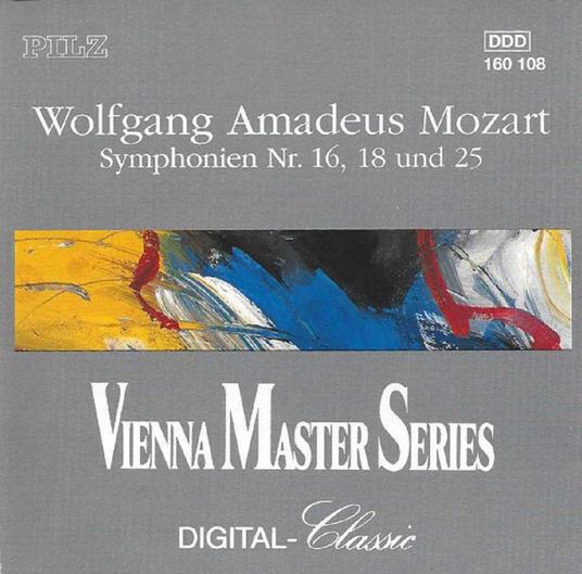 Symphony No.16, 18, 25 - CD Audio di Wolfgang Amadeus Mozart