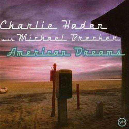 American Dreams - CD Audio di Charlie Haden,Michael Brecker