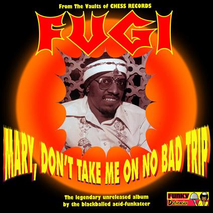 Mary, Don't Take Me On No Bad Trip - Vinile LP di Fugi
