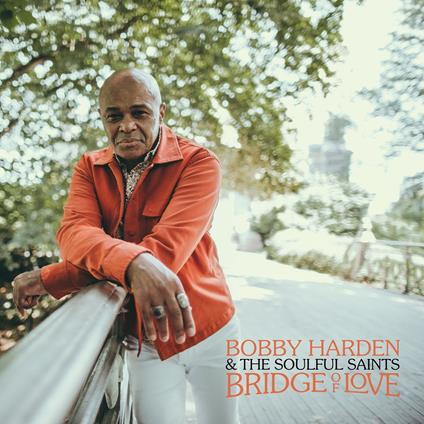 Bridge Of Love - Vinile LP di Bobby Harden & the Soulful Saints