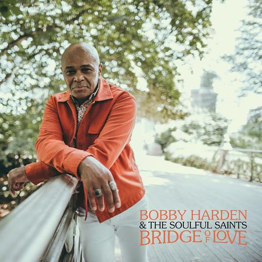 Bridge Of Love - Vinile LP di Bobby Harden & the Soulful Saints