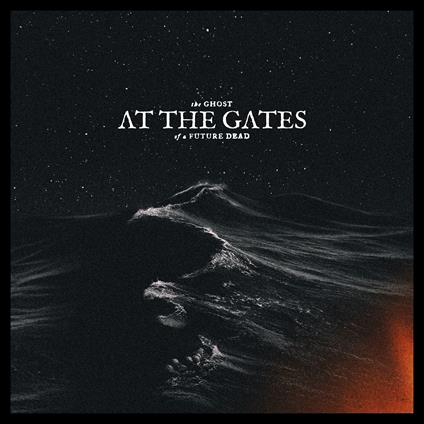 The Ghost of a Future Dead - Vinile LP di At the Gates