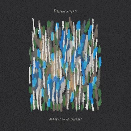 Blame It On The Weather - Vinile LP di Kerosene Heights