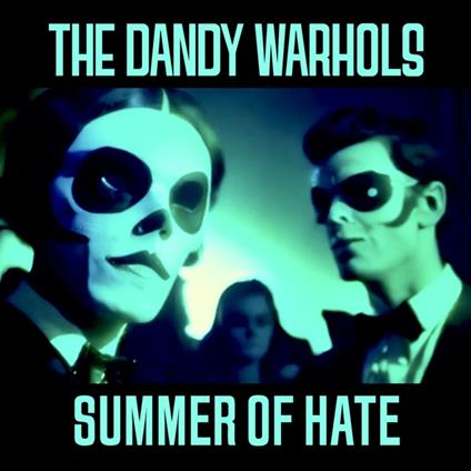 Summer Of Hate - Love Song - Vinile LP di Dandy Warhols