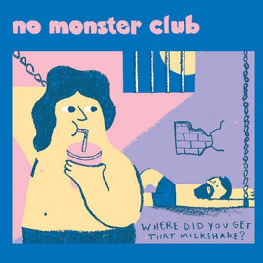 Where Did You Get That Milkshake? - Vinile LP di No Monster Club