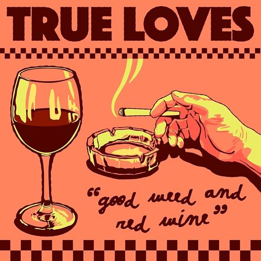 Good Weed & Red Wine - Dopus No. 1 - Vinile LP di True Loves