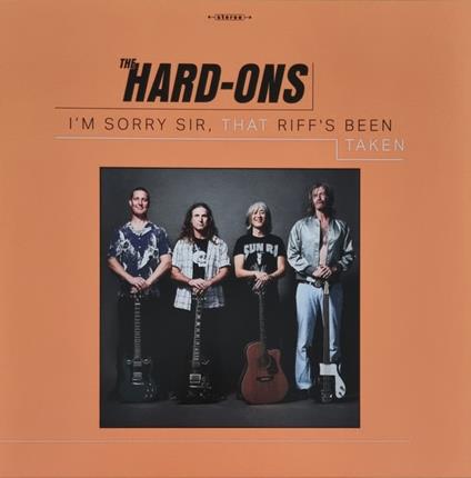 I'm Sorry Sir, That Riff's Been Taken - Vinile LP di Hard-Ons