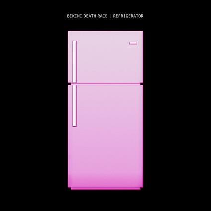 Refrigerator - Vinile LP di Bikini Death Race