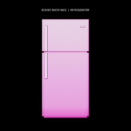 Refrigerator - Vinile LP di Bikini Death Race