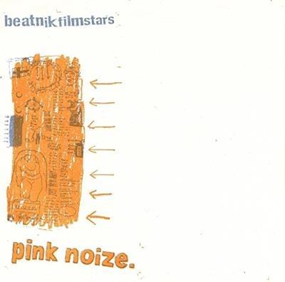 Pink Noize - Vinile 7'' di Beatnik Filmstars