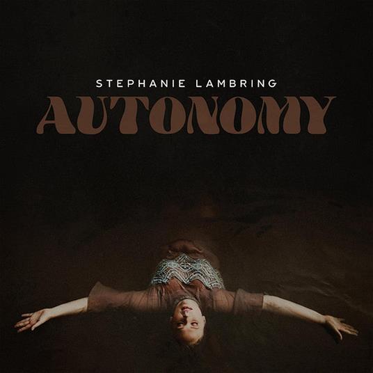 Autonomy - Vinile LP di Stephanie Lambring