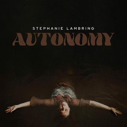 Autonomy - CD Audio di Stephanie Lambring