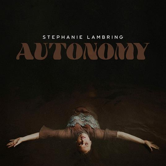 Autonomy - CD Audio di Stephanie Lambring