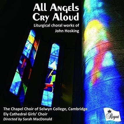 All Angels Cry Aloud - CD Audio di Chapel Choir of Selwyn College Cambridge