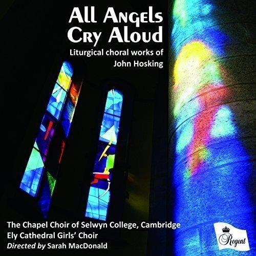 All Angels Cry Aloud - CD Audio di Chapel Choir of Selwyn College Cambridge