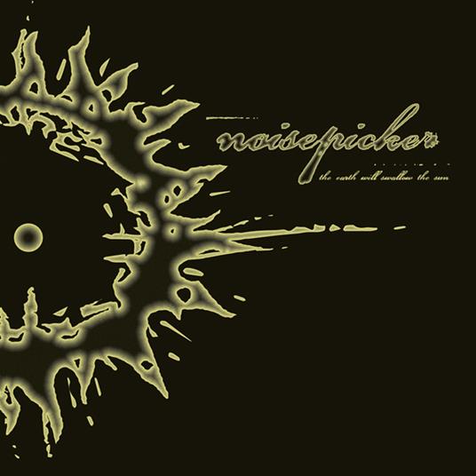The Earth Will Swallow The Sun - Vinile LP di Noisepicker