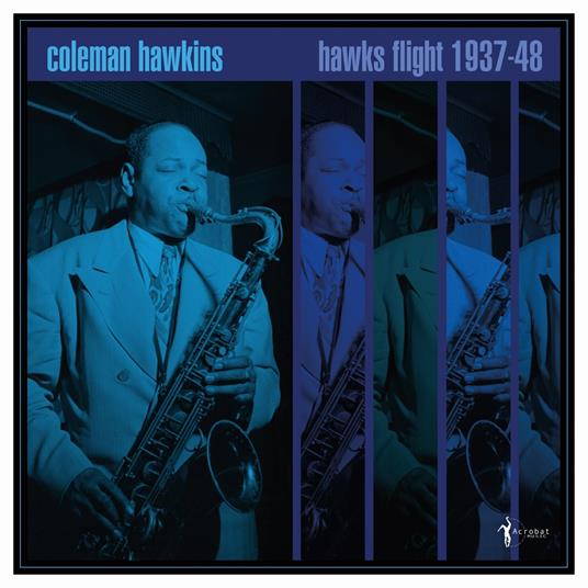 Hawk'S Flight 1937-48 - Vinile LP di Coleman Hawkins