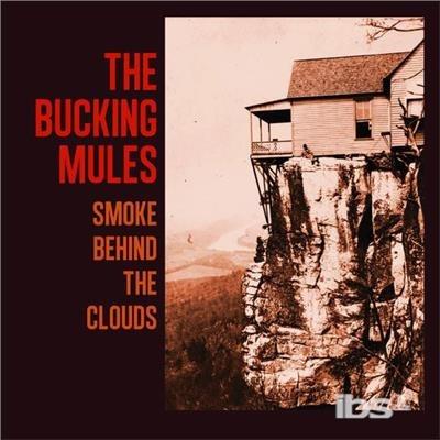 Smoke Behind The Clouds - Vinile LP di Bucking Mules