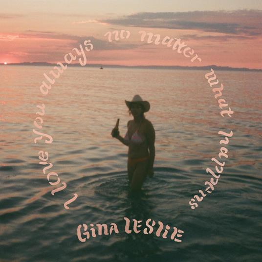 I Love You Always No Matter What Happens - Vinile LP di Gina Leslie