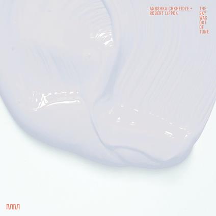 Sky Was Out Of Tune - Vinile LP di Anushka Chkheidze