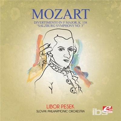 Divertimento In F Major K138 - Salzburg Symphony No.3 - CD Audio di Wolfgang Amadeus Mozart