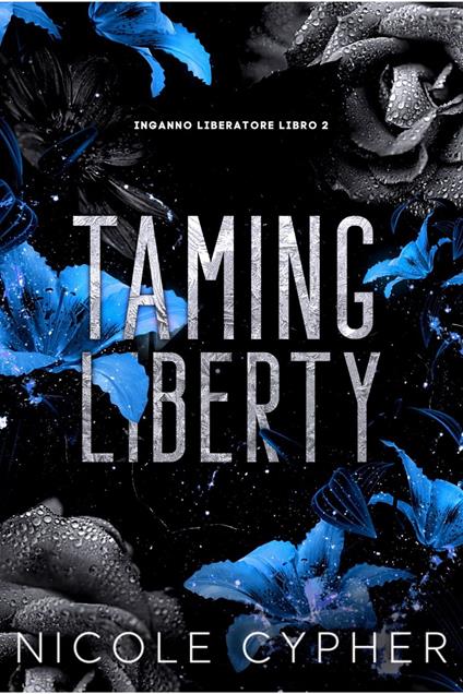 Taming Liberty (Italiano) - Nicole Cypher - ebook