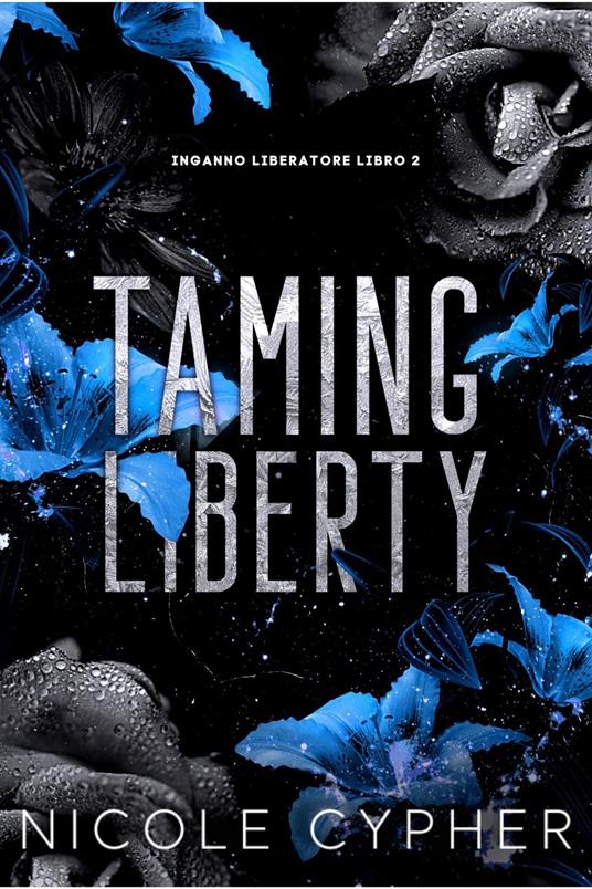 Taming Liberty (Italiano) - Nicole Cypher - ebook