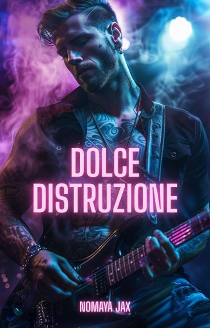 Dolce Distruzione - Nomaya Jax - ebook