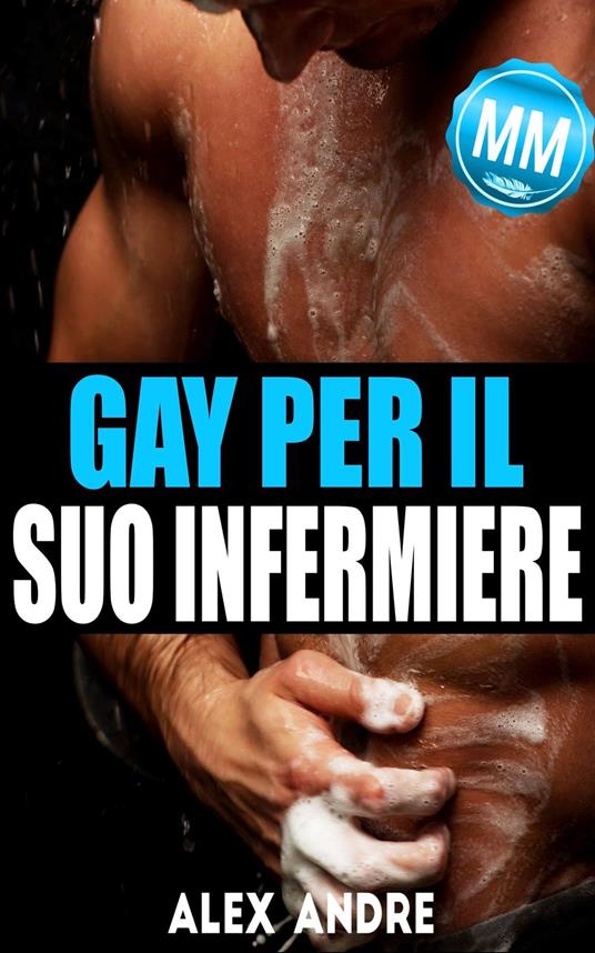 Gay per il suo infermiere (MM) - Alex Andre - ebook