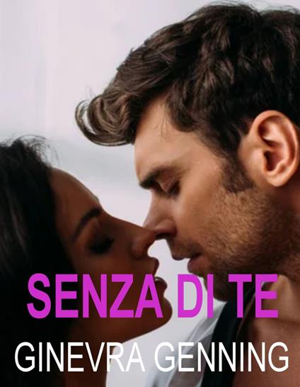 Senza di te - Ginevra Genning - ebook