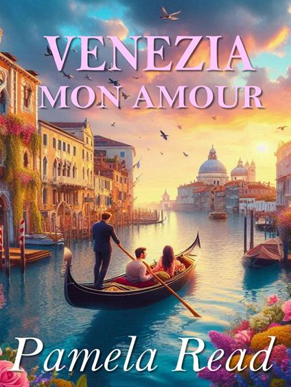 Venezia mon amour - Pamela Read - ebook
