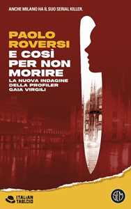 Libro E così per non morire. La nuova indagine della profiler Gaia Virgili. Copia autografata Paolo Roversi