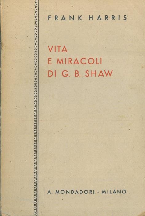 Vita e miracoli di G. B. Shaw - Frank Harris - copertina