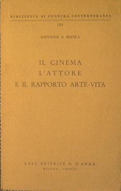 Il cinema, l'attore e il rapporto arte-vita - Giovanni A. Bianca - copertina