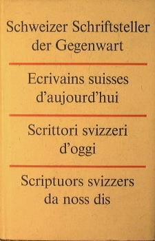 Schweizer Schriftsteller der Gegenwart.Ecrivains suisses d'aujourd'hui. Scrittori svizzeri d'oggi. Scriptuors svizzers da noss dis - copertina