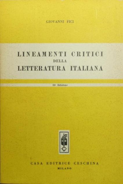 Lineamenti critici della letteratura italiana. Ad uso delle scuole medie superiori - Giovanni Fici - copertina
