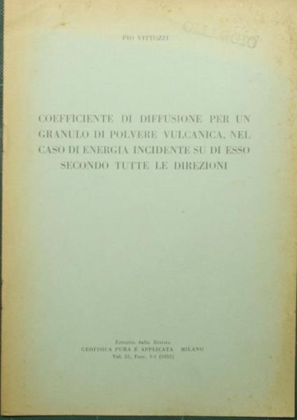 Coefficiente di diffusione per un granulo di polvere vulcanica, nel caso di energia incidente su di esso secondo tutte le direzioni - Pio Vittozzi - copertina