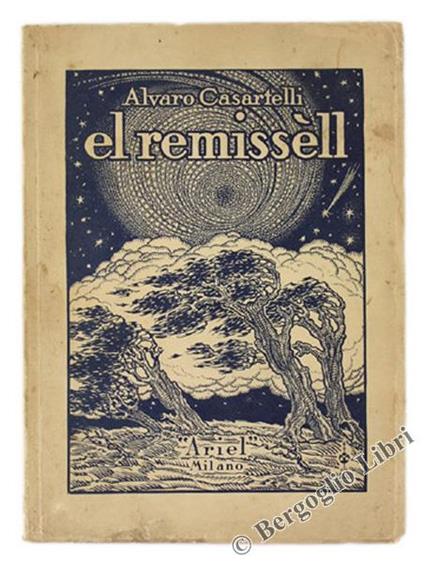 El Remissell. Poesie in Vernacolo Milanes - Alvaro Casartelli - copertina