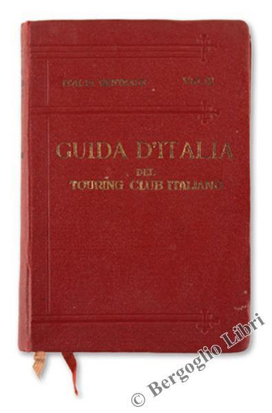 Italia Centrale. Terzo Volume. Territorio ad Ovest della Linea Ferroviaria Firenze- Arezzo- Perugia- Foligno- Terni- Roma - Luigi V. Bertarelli - copertina