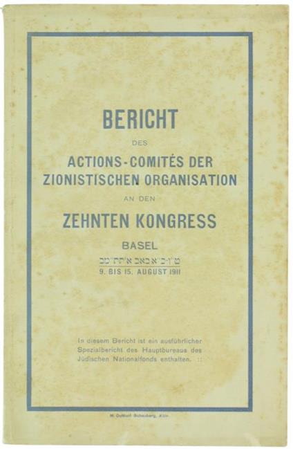 Bericht des Actions-Comites der Zionistischen Organisation an Den Zehnten Kongress Basel 9. Bis 15 August 1911 - copertina