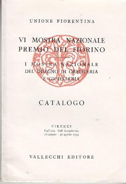 VI Mostra Nazionale Premio del Fiorino. I Mostra Nazionale del disegno di oreficeria e gioielleria - copertina