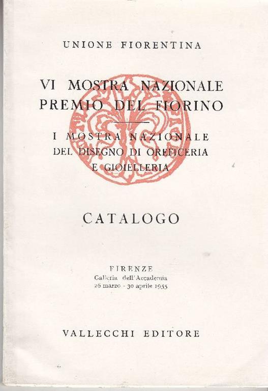 VI Mostra Nazionale Premio del Fiorino. I Mostra Nazionale del disegno di oreficeria e gioielleria - copertina