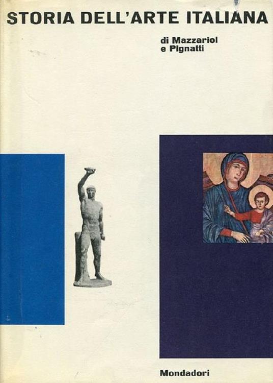 Storia dell'arte italiana - Giuseppe Mazzariol,Terisio Pignatti - copertina