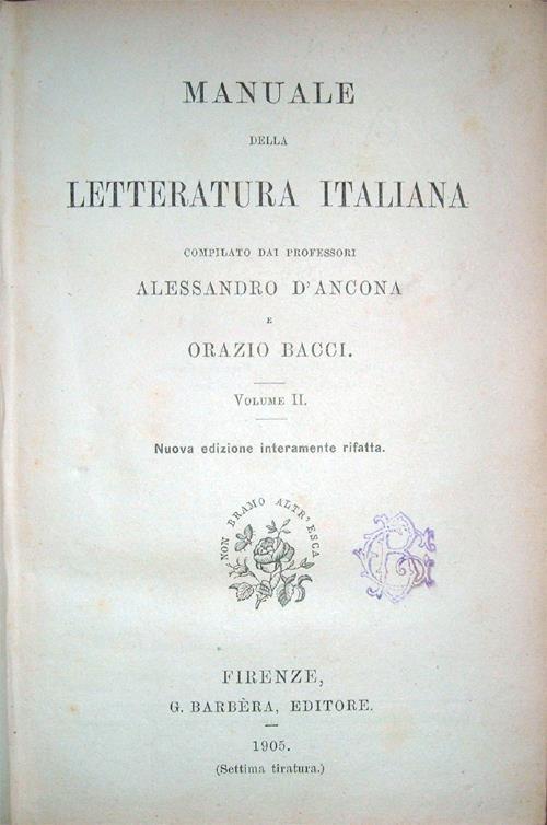 Manuale della letteratura italiana compilato dai professori Alessandro D'Ancona e Orazio Bacci. Volume II. Nuova edizione interamente rifatta. Settima tiratura - Alessandro D'Ancona,Orazio Bacci - copertina