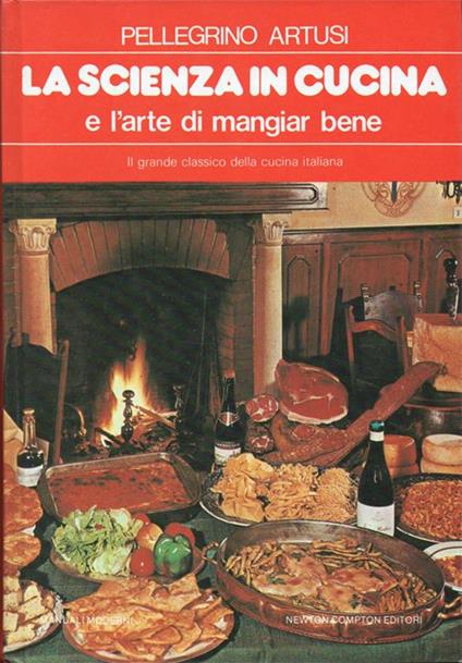 La scienza in cucina e l'arte di mangiar bene - Pellegrino Artusi - copertina