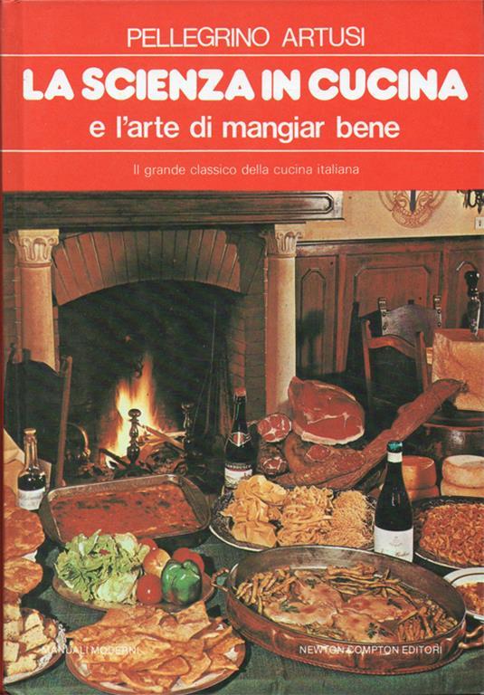 La scienza in cucina e l'arte di mangiar bene - Pellegrino Artusi - copertina