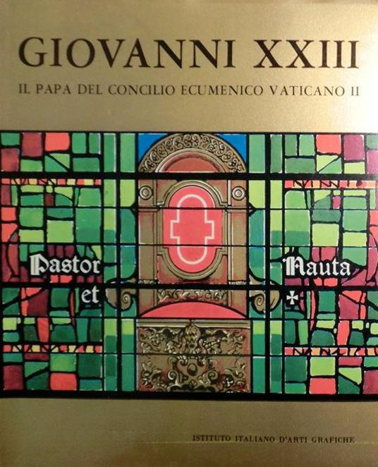 Giovanni XXIII il papa del Concilio ecumenico vaticano II - copertina