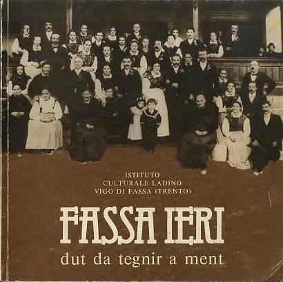 Fassa ieri: dut da tegnir a ment - Maria Dantone Florian,Fabio Chiocchetti - copertina