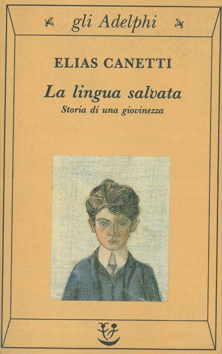La lingua salvata. Storia di una giovinezza - Elias Canetti - copertina